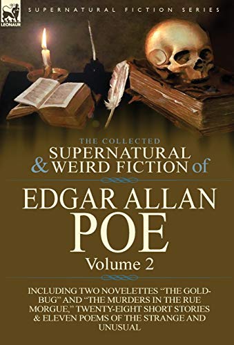 9781782821809: The Collected Supernatural and Weird Fiction of Edgar Allan Poe-Volume 2: Including Two Novelettes the Gold-Bug and the Murders in the Rue Morgue,