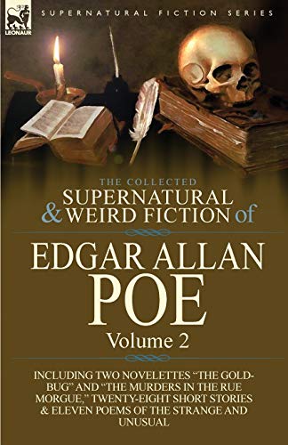 9781782821816: The Collected Supernatural and Weird Fiction of Edgar Allan Poe-Volume 2: Including Two Novelettes the Gold-Bug and the Murders in the Rue Morgue,