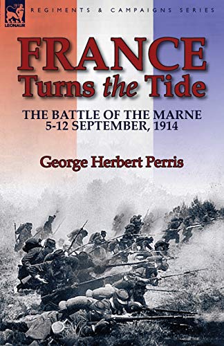 9781782823384: France Turns the Tide: The Battle of the Marne 5-12 September 1914
