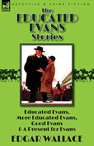 9781782824848: The Educated Evans Stories: 'Educated Evans, ' 'More Educated Evans, ' 'Good Evans' and 'A Present for Evans'