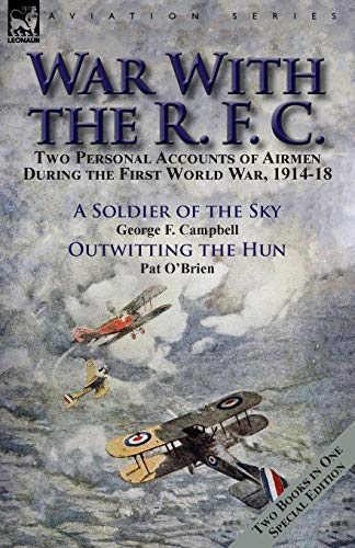 Stock image for War With the R. F. C.: Two Personal Accounts of Airmen During the First World War, 1914-18 for sale by Chiron Media