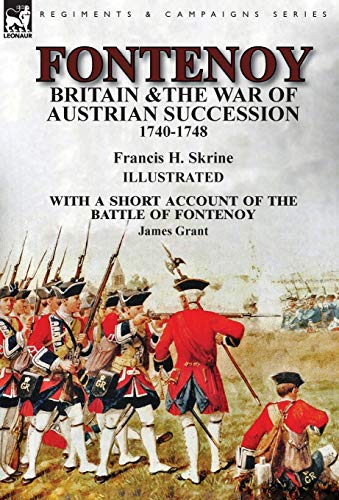 Stock image for Fontenoy, Britain & The War of Austrian Succession, 1740-1748, With a Short Account of the Battle of Fontenoy for sale by Lucky's Textbooks