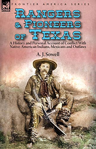 9781782828198: Rangers and Pioneers of Texas: a History and Personal Account of Conflict with Native-American Indians, Mexicans and Outlaws