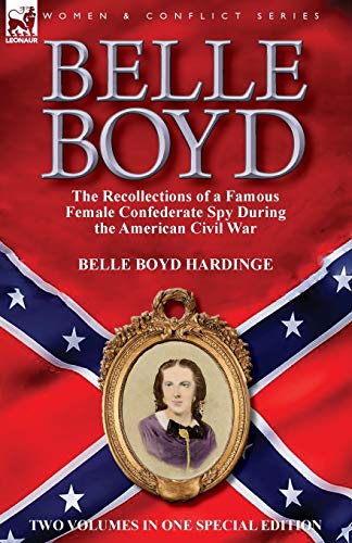 Imagen de archivo de Belle Boyd: the Recollections of a Famous Female Confederate Spy During the American Civil War a la venta por The Maryland Book Bank