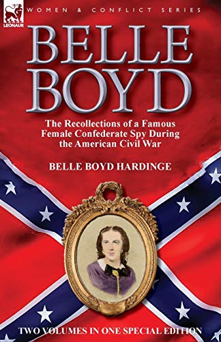 Stock image for Belle Boyd: the Recollections of a Famous Female Confederate Spy During the American Civil War for sale by The Maryland Book Bank