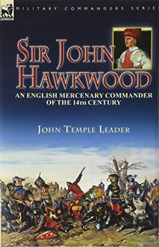 9781782828969: Sir John Hawkwood: an English Mercenary Commander of the 14th Century