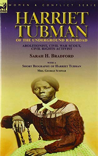Stock image for Harriet Tubman of the Underground Railroad-Abolitionist, Civil War Scout, Civil Rights Activist: With a Short Biography of Harriet Tubman by Mrs. George Schwab for sale by Lucky's Textbooks