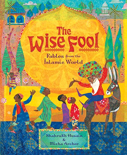 Beispielbild fr Wise Fool : Fables from the Islamic World zum Verkauf von Better World Books: West