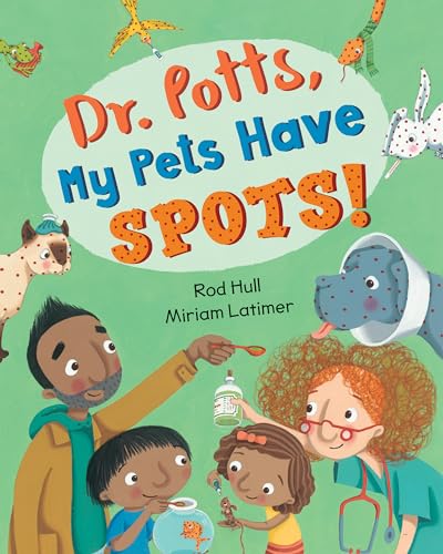 Stock image for Dr. Potts, My Pets Have Spots!: 1 for sale by WorldofBooks