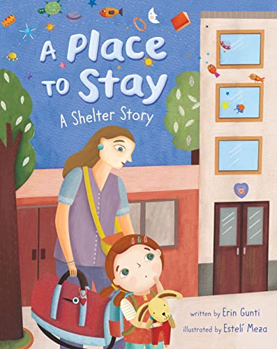 Stock image for A Place to Stay: A Shelter Story for sale by Goodwill of Colorado