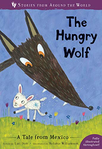 Stock image for The Hungry Wolf: A Tale from Mexico for sale by ThriftBooks-Dallas