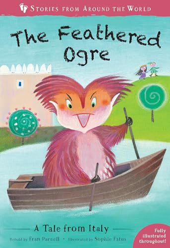 Stock image for The Feathered Ogre: A Tale from Italy (Stories from Around the World) for sale by SecondSale