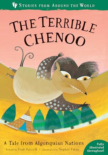 Stock image for The Terrible Chenoo: A Tale from the Algonquin Nations (Stories From Around the World) for sale by SecondSale