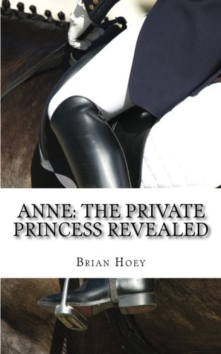 Stock image for Anne: The Private Princess Revealed for sale by Decluttr
