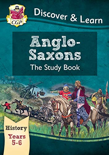 Beispielbild fr KS2 History Discover & Learn: Anglo-Saxons Study Book (Years 5 & 6) (CGP KS2 History) zum Verkauf von WorldofBooks