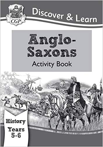 Beispielbild fr KS2 History Discover & Learn: Anglo-Saxons Activity Book (Years 5 & 6) (CGP KS2 History) zum Verkauf von WorldofBooks