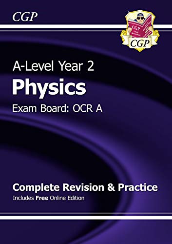 Stock image for A-Level Physics: OCR A Year 2 Complete Revision & Practice with Online Edition: perfect for catch-up and the exams in 2022 and 2023 (CGP A-Level Physics) for sale by WorldofBooks