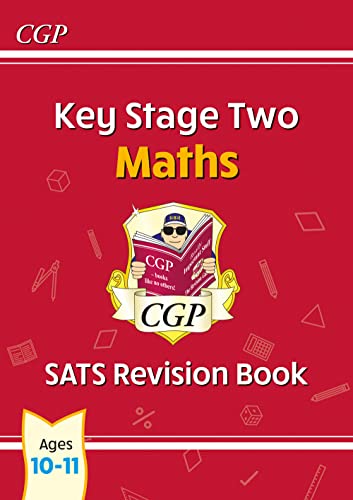 Imagen de archivo de KS2 Maths SATS Revision Book - Ages 10-11 (for the 2024 tests) (CGP SATS Maths) a la venta por WorldofBooks