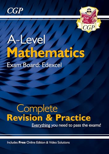9781782948087: A-Level Maths Edexcel Complete Revision & Practice (with Online Edition & Video Solutions) (CGP Edexcel A-Level Maths)