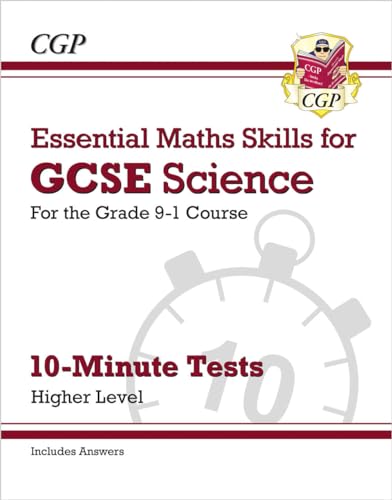 Stock image for GCSE Science: Essential Maths Skills 10-Minute Tests - Higher (includes answers): for the 2024 and 2025 exams (CGP GCSE Science Maths Skills) for sale by WorldofBooks