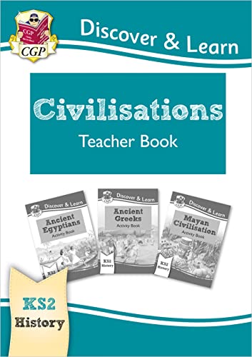 Beispielbild fr KS2 History Discover & Learn: Civilisations Teacher Book - Egyptians, Greeks, Maya (Years 3-6) (CGP KS2 History) zum Verkauf von WorldofBooks