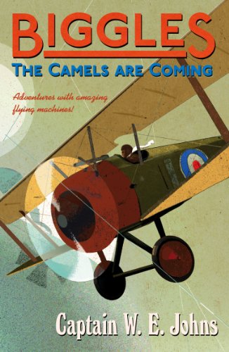 Beispielbild fr Biggles: The Camels are Coming: Number 3 of the Biggles Series zum Verkauf von Seattle Goodwill