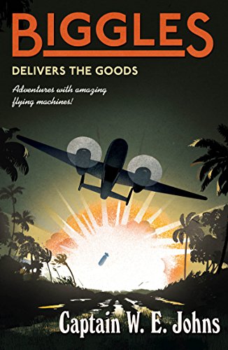 Stock image for Biggles Delivers the Goods (Biggles, 4) for sale by WorldofBooks