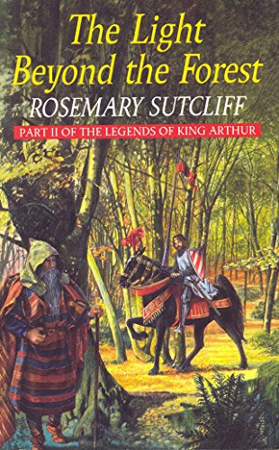 Stock image for The Light Beyond the Forest: The Quest for the Holy Grail: Part II of the Legends of King Arthur for sale by WorldofBooks