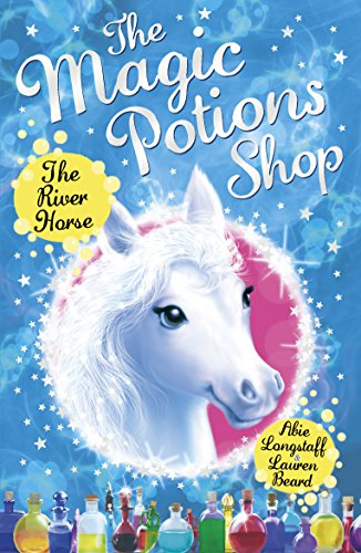 Stock image for The Magic Potions Shop: The River Horse (The Magic Potions Shop, 2) for sale by WorldofBooks