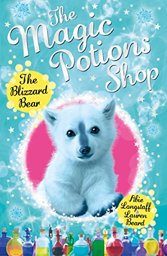 Imagen de archivo de The Magic Potions Shop: The Blizzard Bear (The Magic Potions Shop, 3) a la venta por WorldofBooks