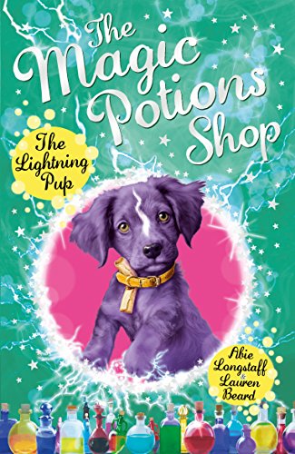 Beispielbild fr The Magic Potions Shop: The Lightning Pup (The Magic Potions Shop, 4) zum Verkauf von WorldofBooks