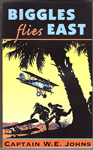 Stock image for Biggles Flies East for sale by AwesomeBooks