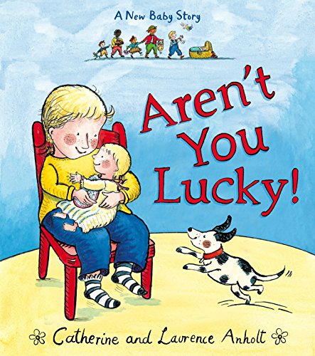 Beispielbild fr Aren't You Lucky!: A New Baby Story zum Verkauf von AwesomeBooks