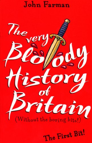 Stock image for The Very Bloody History Of Britain: The First Bit! for sale by WorldofBooks