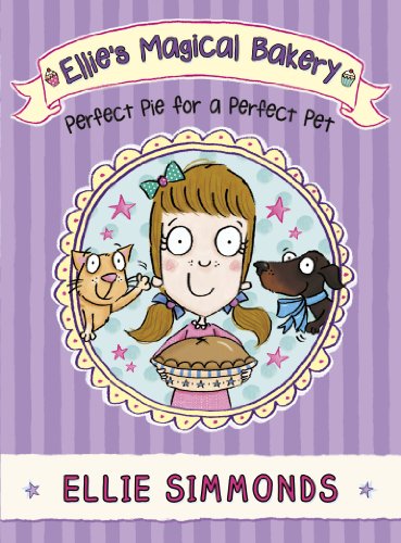Stock image for Ellie's Magical Bakery: Perfect Pie for a Perfect Pet for sale by WorldofBooks
