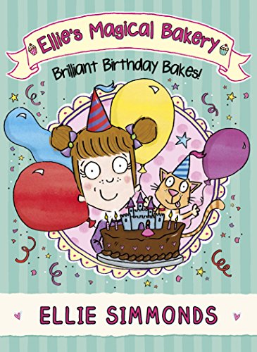 Beispielbild fr Ellie's Magical Bakery: Brilliant Birthday Bakes! zum Verkauf von WorldofBooks
