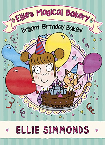 Stock image for Ellie's Magical Bakery: Brilliant Birthday Bakes! for sale by WorldofBooks