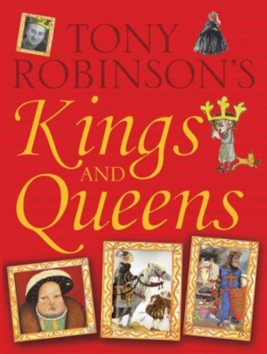 Imagen de archivo de Tony Robinson's Kings And Queens (Hardback) RRP £16.99 a la venta por Goldstone Books