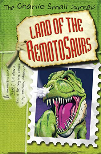 Stock image for Charlie Small: Land of the Remotosaurs (Charlie Small, 27) for sale by WorldofBooks