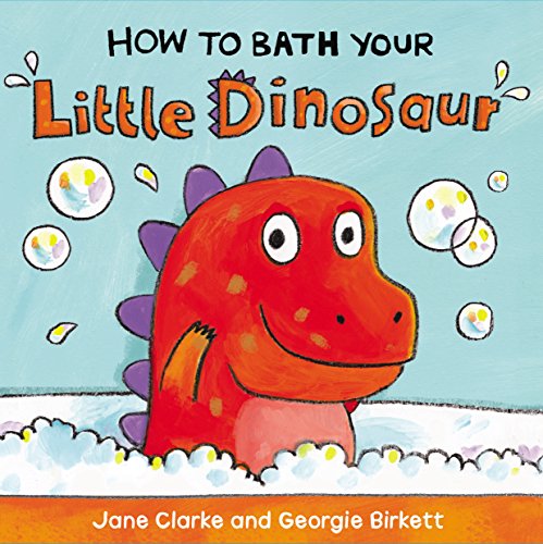 Imagen de archivo de How to Bath Your Little Dinosaur a la venta por Blackwell's