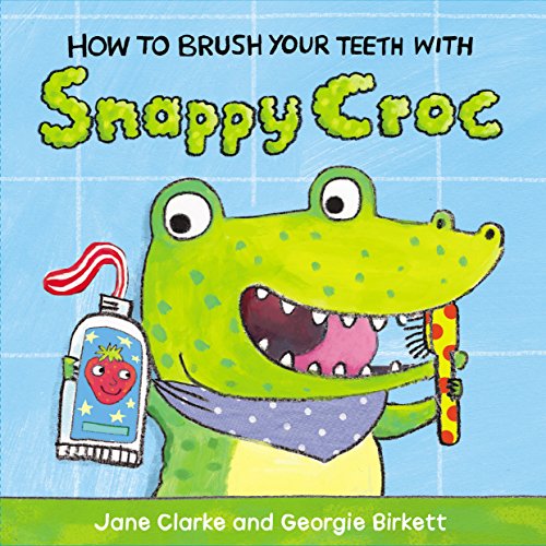 Stock image for How to Brush Your Teeth with Snappy Croc for sale by BooksRun