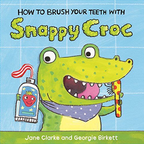 9781782953951: How to Brush Your Teeth with Snappy Croc