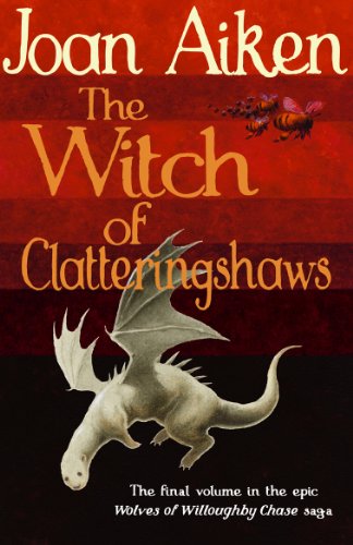 9781782954392: The Witch of Clatteringshaws (The Wolves Of Willoughby Chase Sequence)