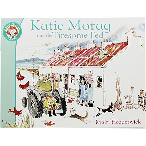 Stock image for Katie Morag And The Tiresome Ted for sale by WorldofBooks
