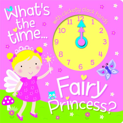 Beispielbild fr Fairy Princess Clock Book: Learn How to Read the Time with the Fairy Princess! zum Verkauf von WorldofBooks