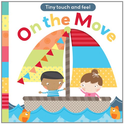 Beispielbild fr Touch and Feel: On The Move (Tiny Touch & Feel) zum Verkauf von AwesomeBooks