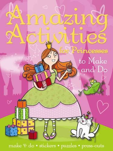 9781782965961: Amazing Princess Things to Make and Do