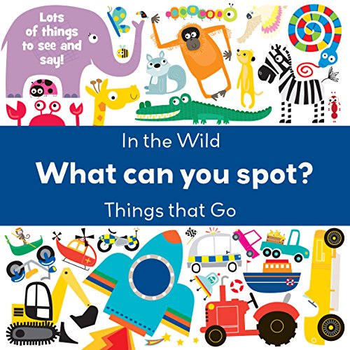 Beispielbild fr What Can You Spot? In the Wild & Things That Go zum Verkauf von WorldofBooks