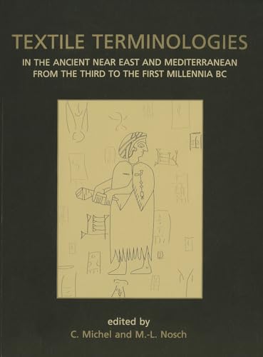 Textile Terminologies in the Ancient Near East and Mediterranean from the Third to the First Mill...