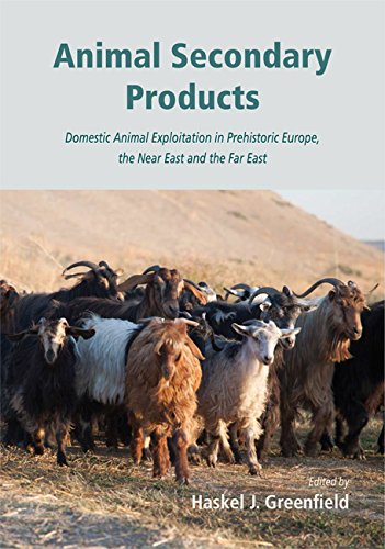 Stock image for Animal Secondary Products: Domestic Animal Exploitation in Prehistoric Europe, the Near East and the Far East for sale by HPB-Red